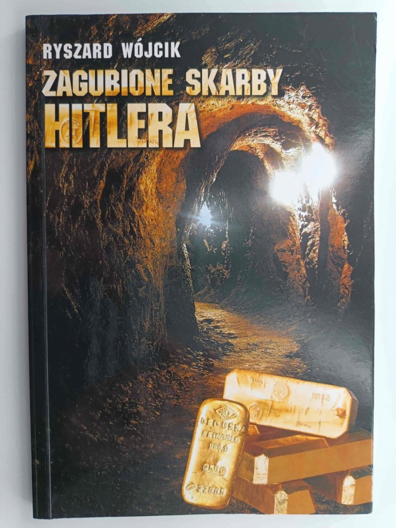 ZAGUBIONE SKARBY HITLERA - Ryszard Wójcik