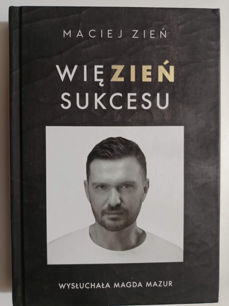 WIĘZIEŃ SUKCESU - Maciej Zień