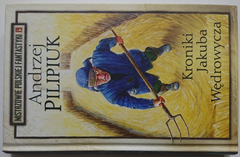 KRONIKI JAKUBA WĘDROWYCZA - Andrzej Pilipiuk 2018