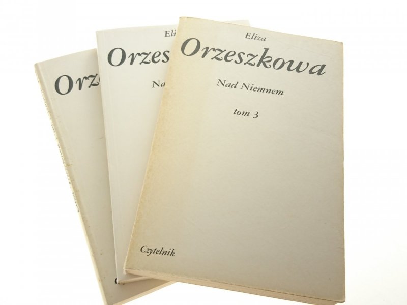 NAD NIEMNEM TOMY OD 1 DO 3 - Eliza Orzeszkowa 1984