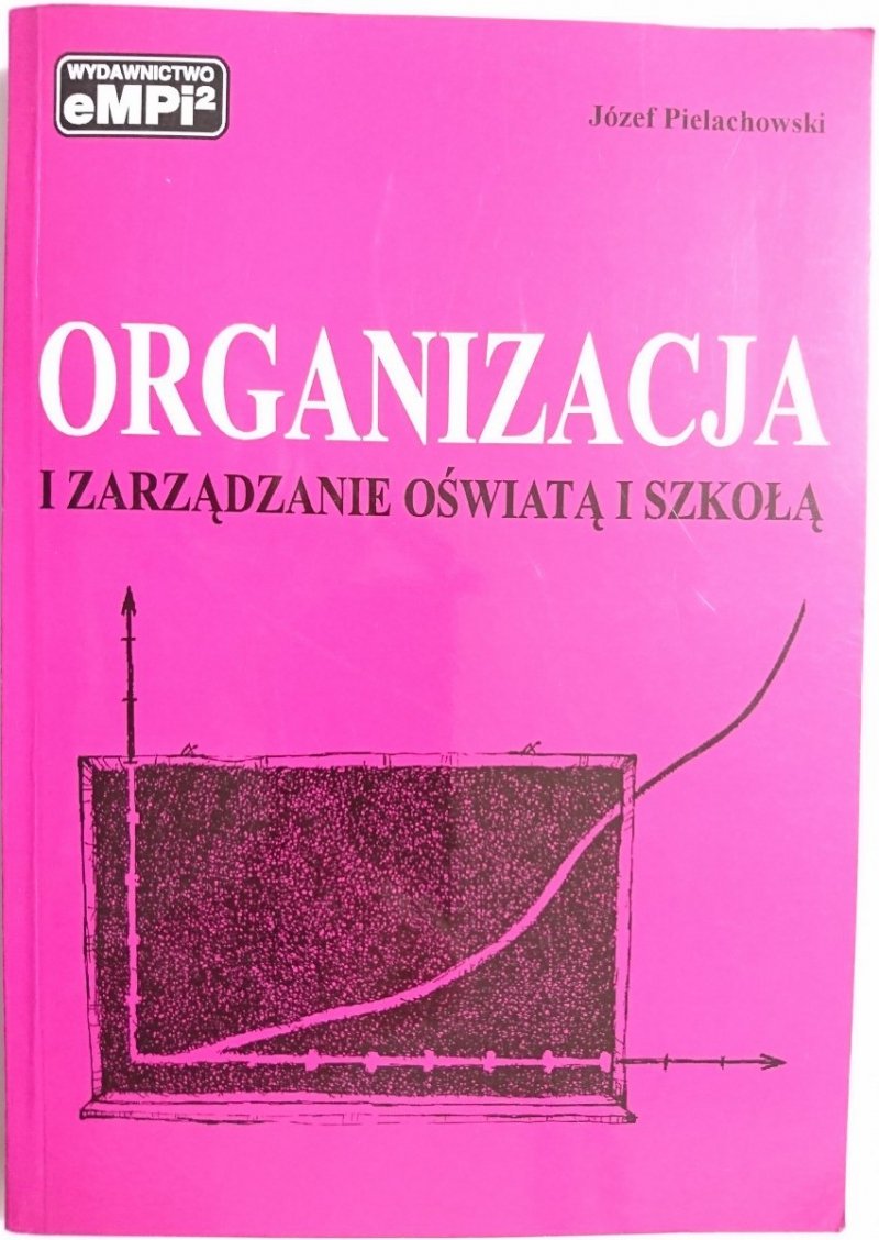 ORGANIZACJA I ZARZĄDZANIE OŚWIATĄ I SZKOŁĄ - Pielachowski 2000