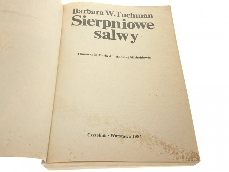 SIERPNIOWE SALWY - Barbara W. Tuchman 1984