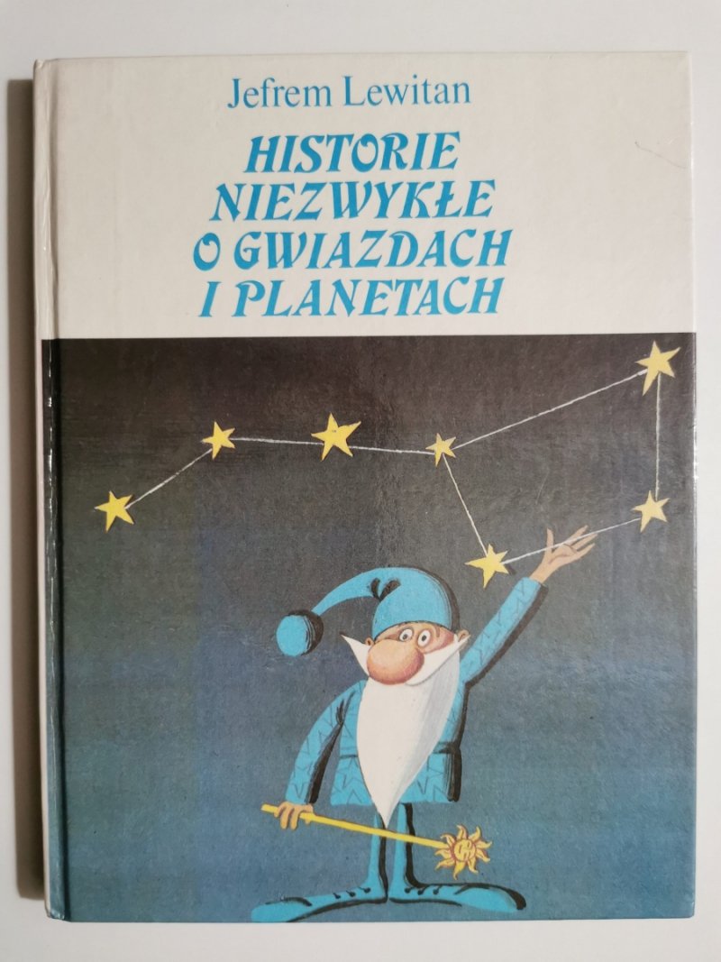 HISTORIE NIEZWYKŁE O GWIAZDACH I PLANETACH - Jefrem Lewitan