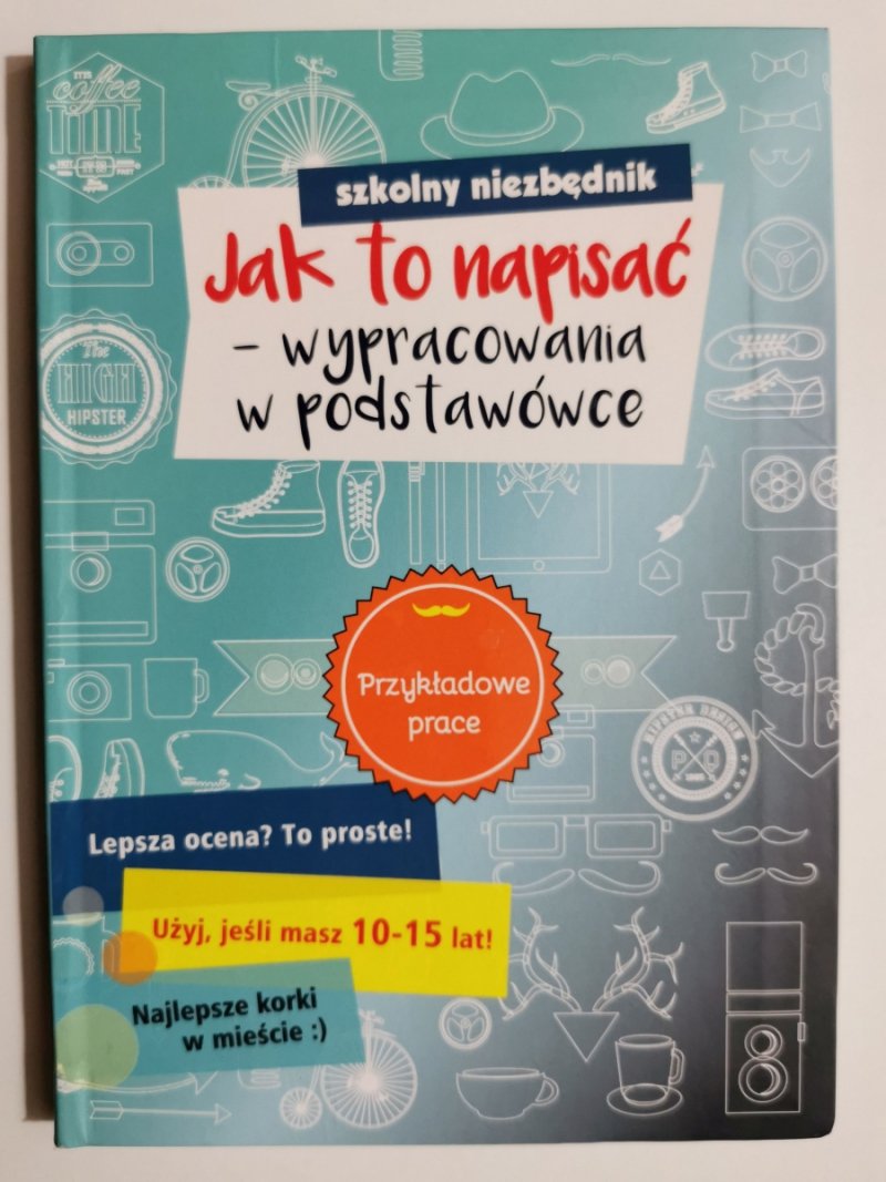 JAK TO NAPISAĆ – WYPRACOWANIA W PODSTAWÓWCE