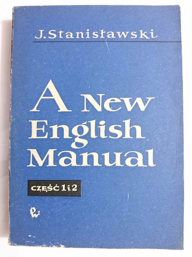 A NEW ENGLISH MANUAL CZĘŚĆ 1 i 2 - J. Stanisławski 1962