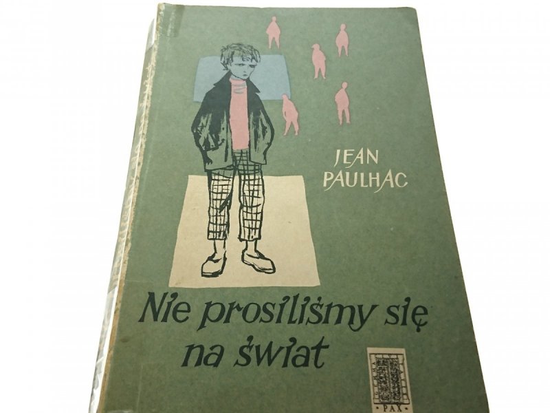 NIE PROSILIŚMY SIĘ NA ŚWIAT - Jean Paulhac (1956)