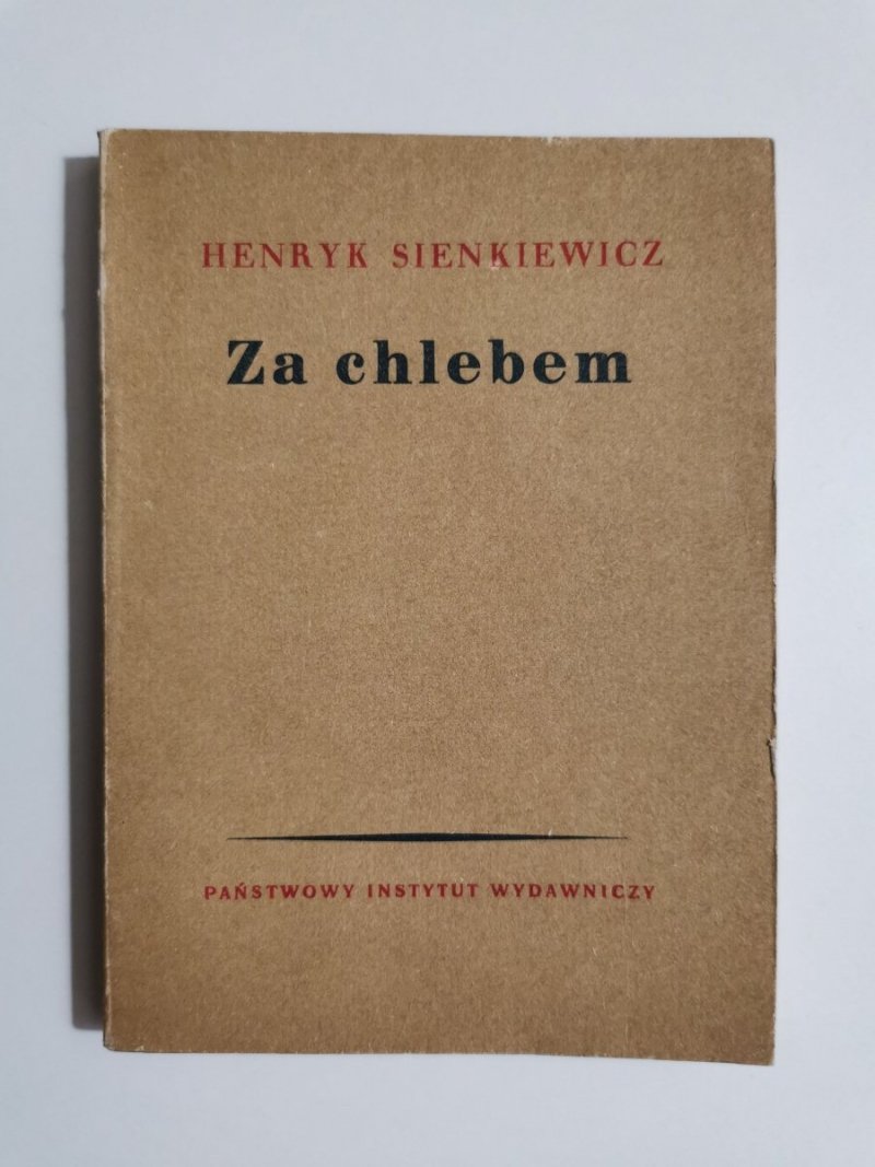ZA CHLEBEM - Henryk Sienkiewicz 1952