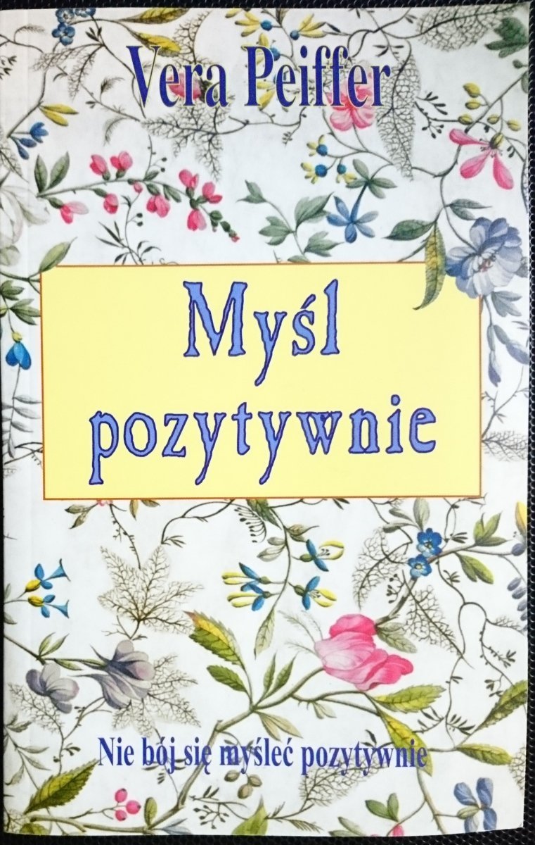 MYŚL POZYTYWNIE - Vera Peiffer 1989