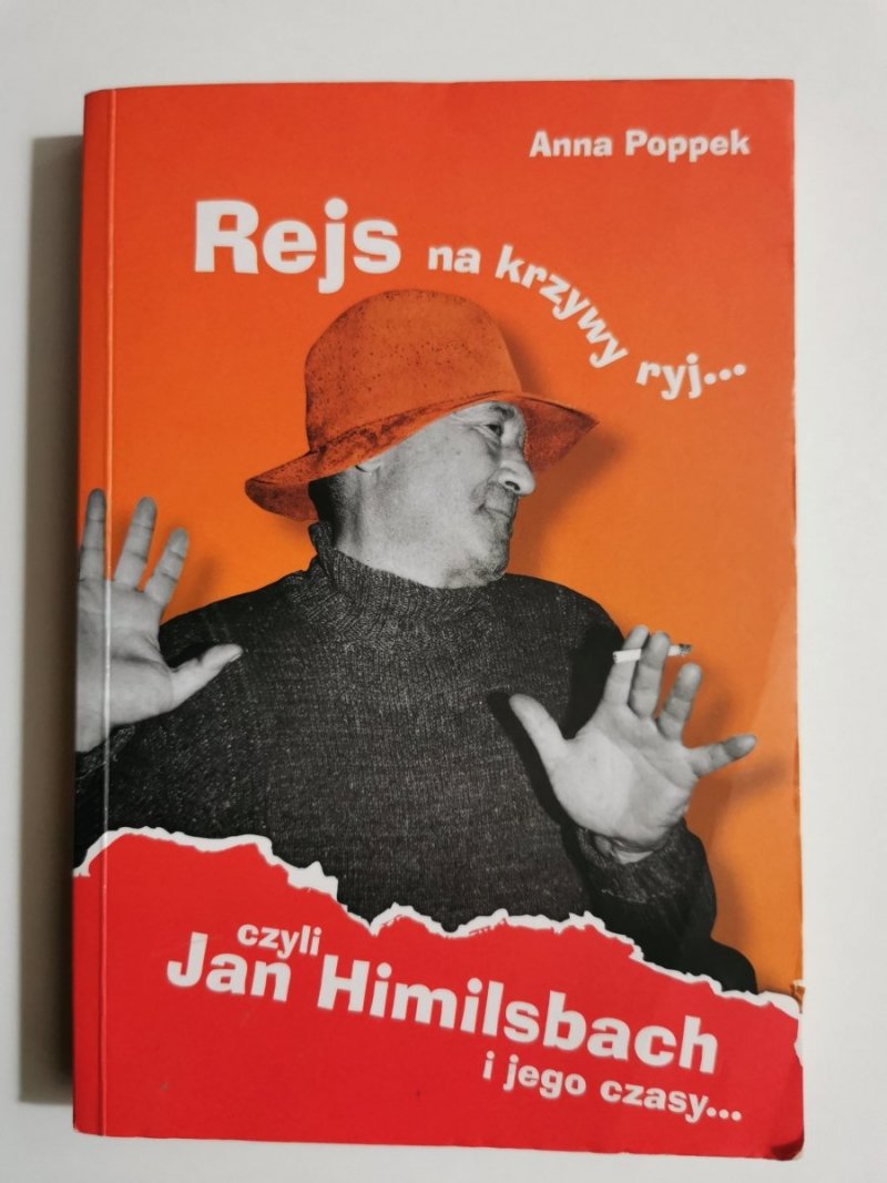 REJS NA KRZYWY RYJ CZYLI JAN HIMILSBACH I JEGO CZASY - Anna Poppek 