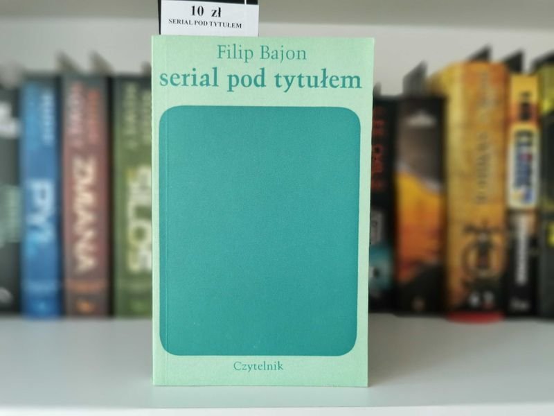 Serial pod tytułem - Filip Bajon