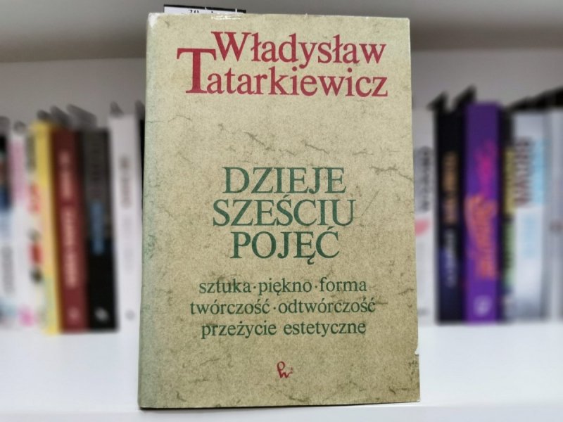 DZIEJE SZEŚCIU POJĘĆ - Władysław Tatarkiewicz