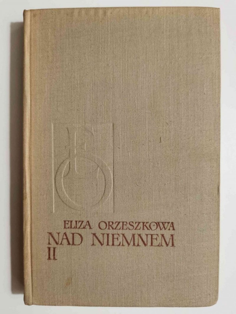 NAD NIEMNEM TOM II - Eliza Orzeszkowa 1957