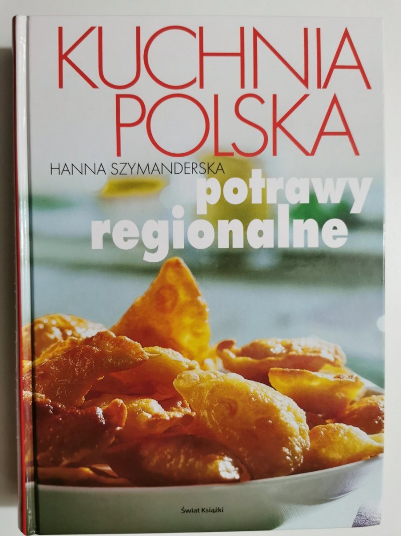 KUCHNIA POLSKA. POTRAWY REGIONALNE - Hanna Szymanderska