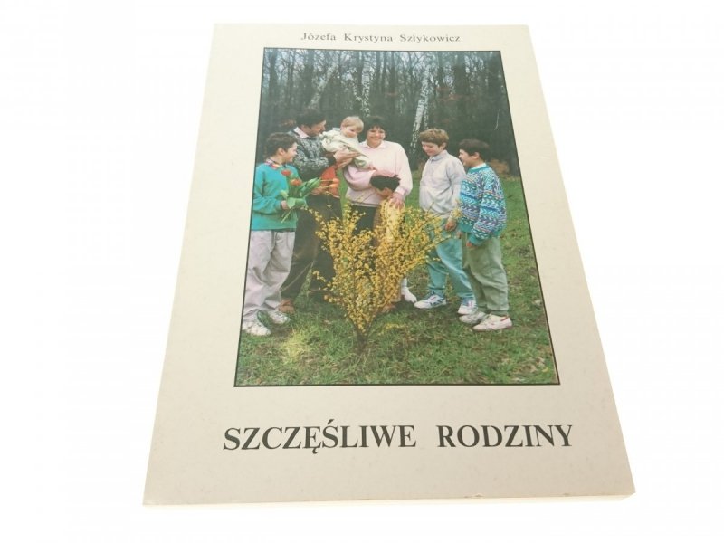 SZCZĘŚLIWE RODZINY Józefa Krystyna Szłykowicz 1992
