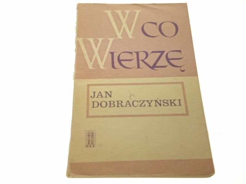 W CO WIERZĘ - Jan Dobraczyński (1972)
