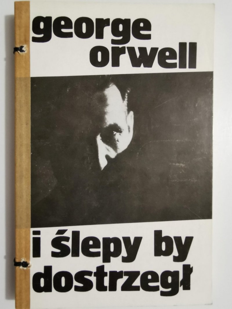 I ŚLEPY BY DOSTRZEGŁ - George Orwell 1990