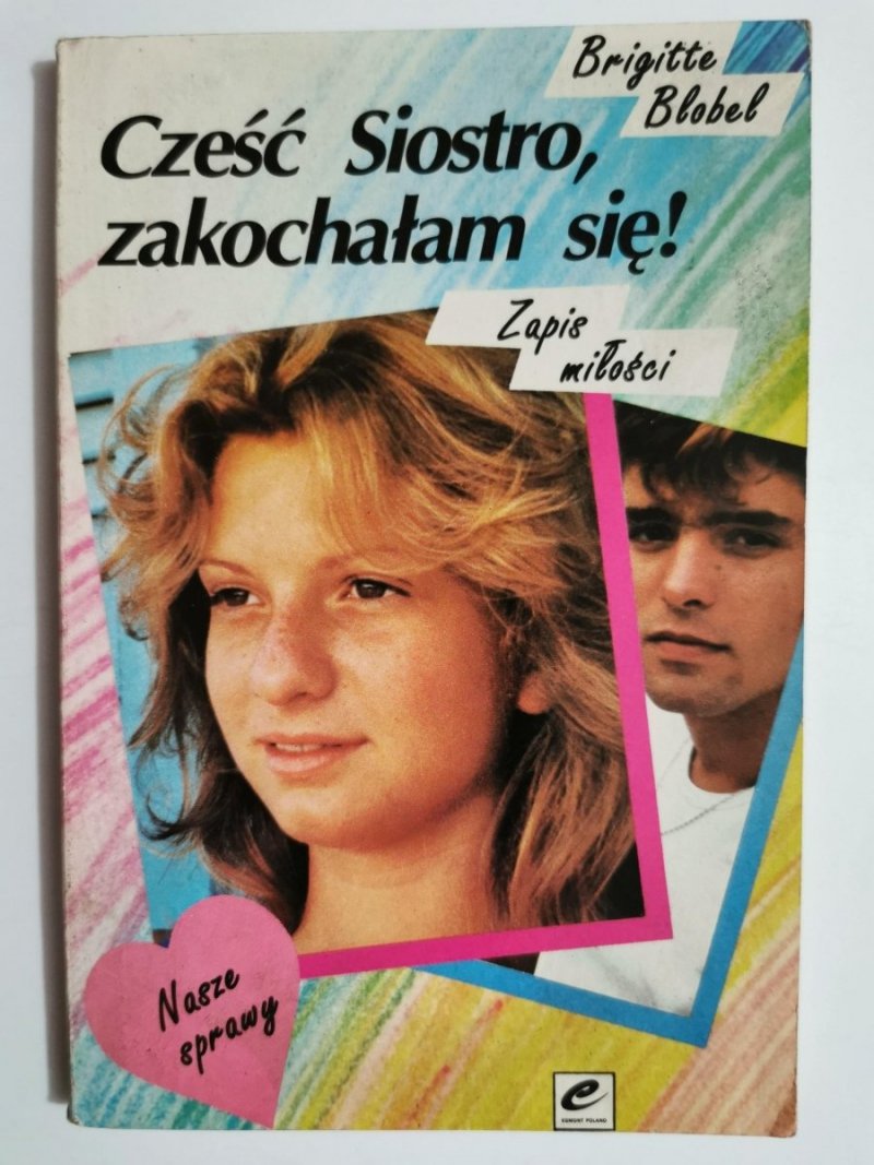 CZEŚĆ SIOSTRO, ZAKOCHAŁAM SIĘ! ZAPIS MIŁOŚCI 1992