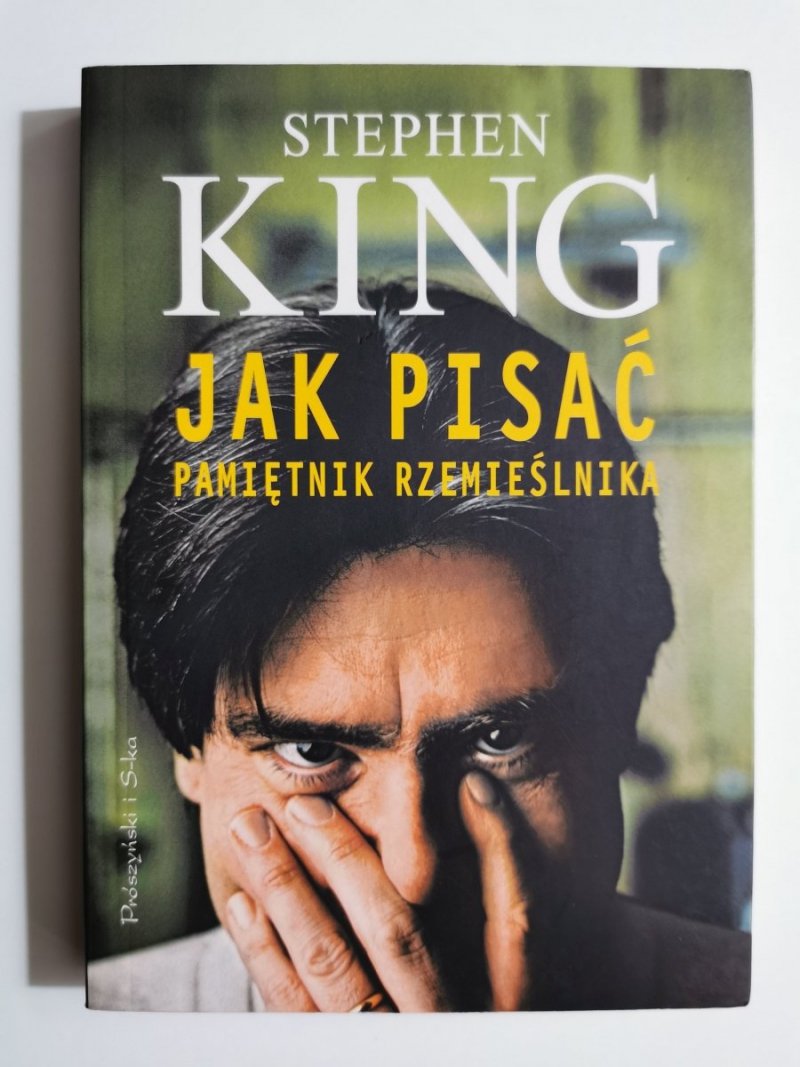 JAK PISAĆ PAMIĘTNIK RZEMIEŚLNIKA - Stephen King 