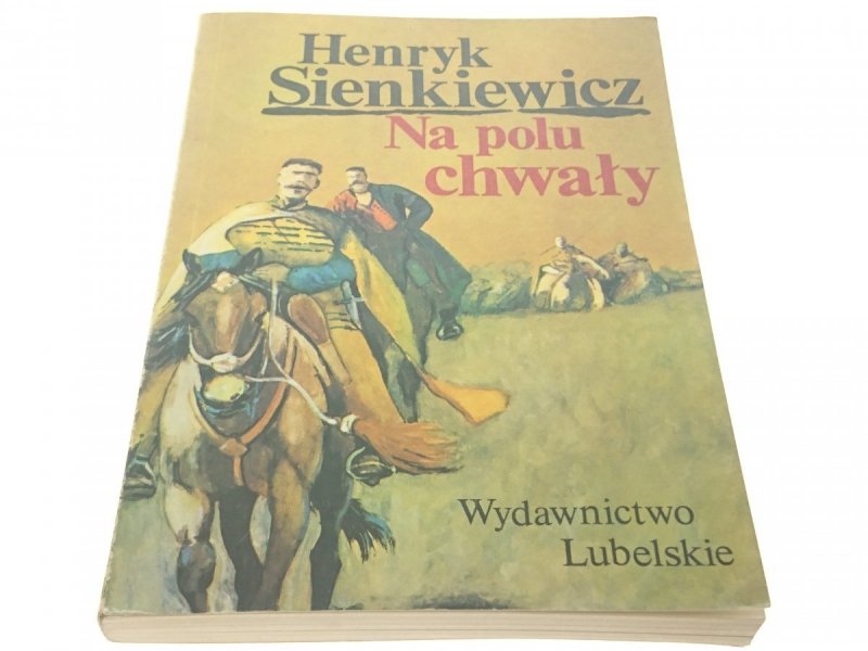 NA POLU CHWAŁY - Henryk Sienkiewicz