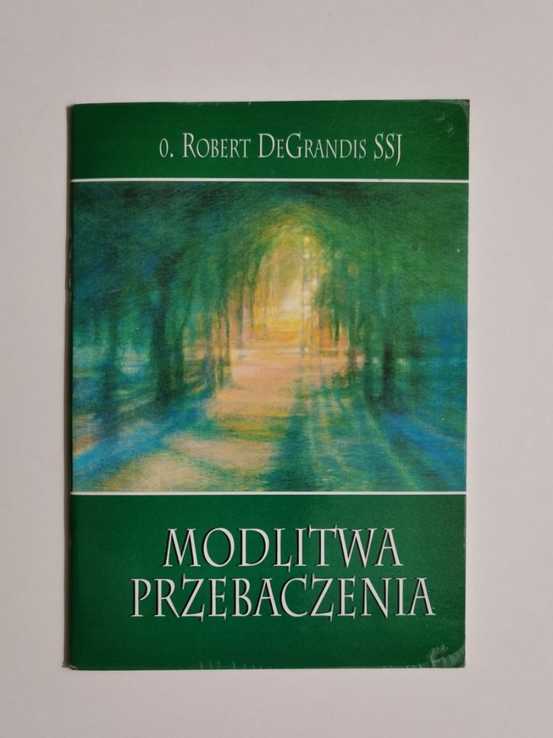 MODLITWA PRZEBACZENIA - O. Robert DeGrandis SSJ 
