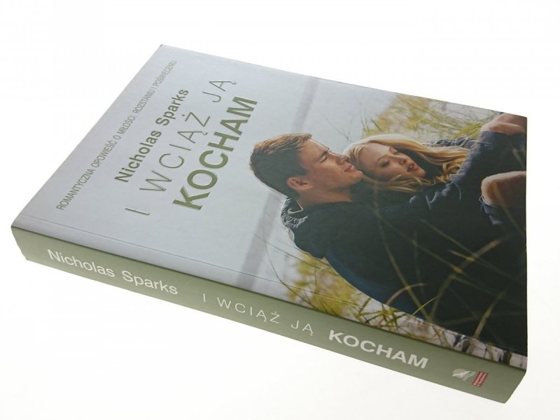 I WCIĄŻ JĄ KOCHAM - Nicholas Sparks 2010