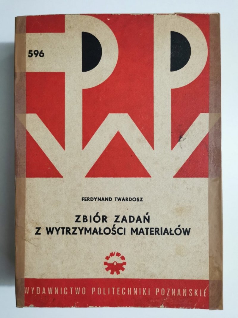 ZBIÓR ZADAŃ Z WYTRZYMAŁOŚCI MATERIAŁÓW - Ferdynand Twardosz 1976