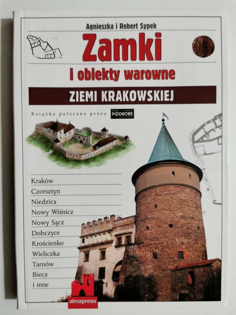 ZAMKI I OBIEKTY WAROWNE ZIEMI KRAKOWSKIEJ - Agnieszka i Robert Sypek