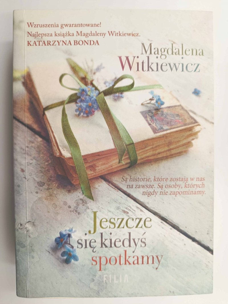 JESZCZE SIĘ KIEDYŚ SPOTKAMY. AUTOGRAF  - Magdalena Witkiewicz