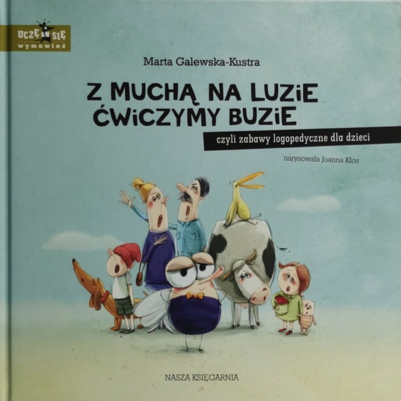 Z MUCHĄ NA LUZIE ĆWICZYMY BUZIE - arta Galewska-Kustra