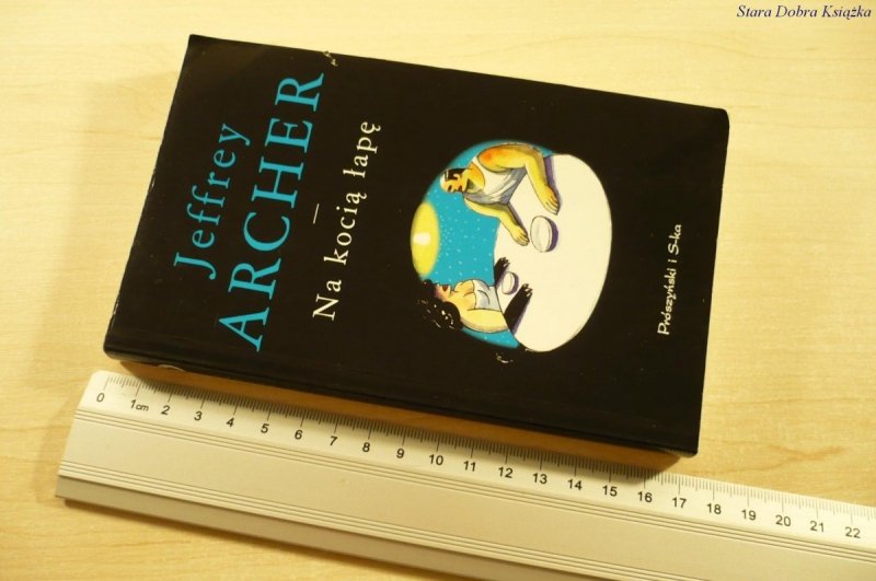 NA KOCIĄ ŁAPĘ - Jeffrey Archer (2003)