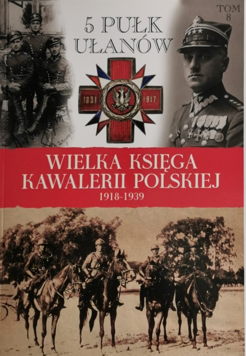 WIELKA KSIĘGA KAWALERII POLSKIEJ 1918-1939 tom 8