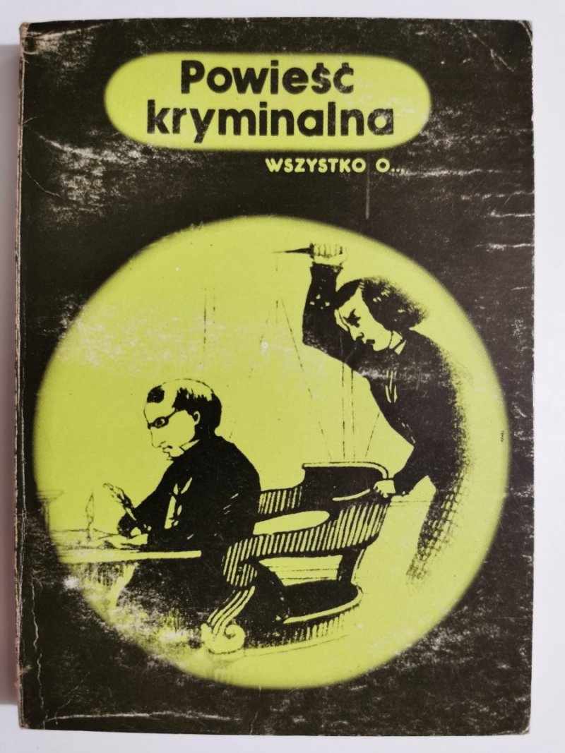 POWIEŚĆ KRYMINALNA. WSZYSTKO O... - Jerzy Siewierski 1979