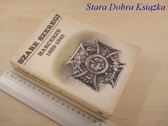 SZARE SZEREGI. HARCERZE 1939-1945 TOM 2