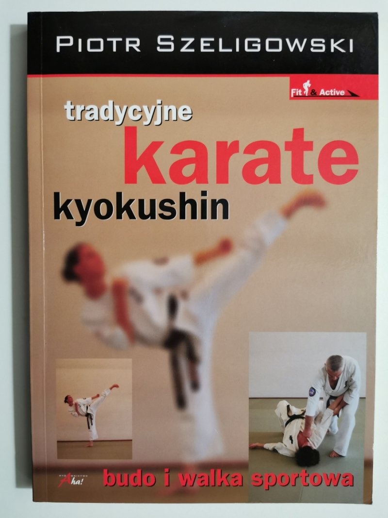 TRADYCYJNE KARATE KYOKUSHIN - Piotr Szeligowski 