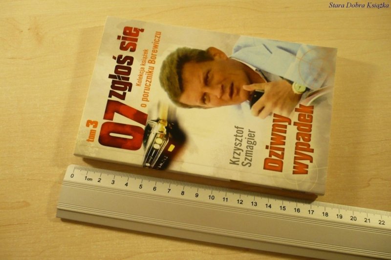 07 ZGŁOŚ SIĘ TOM 3 DZIWNY WYPADEK - K. Szmagier