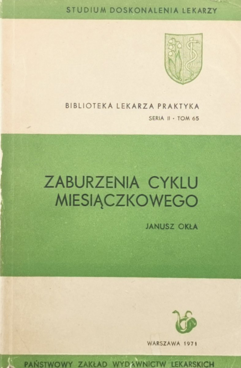 ZABURZENIA CYKLU MIESIĄCZKOWEGO - Janusz Okła