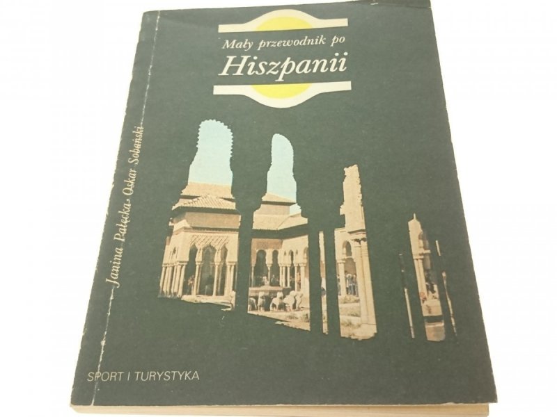 MAŁY PRZEWODNIK PO HISZPANII - J. Pałęcka (1985)