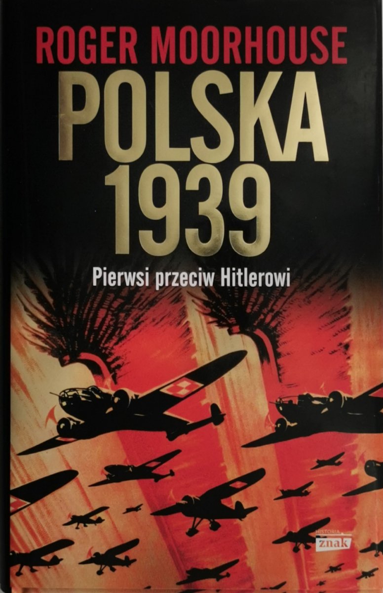POLSKA 1939 - Roger Moorhouse
