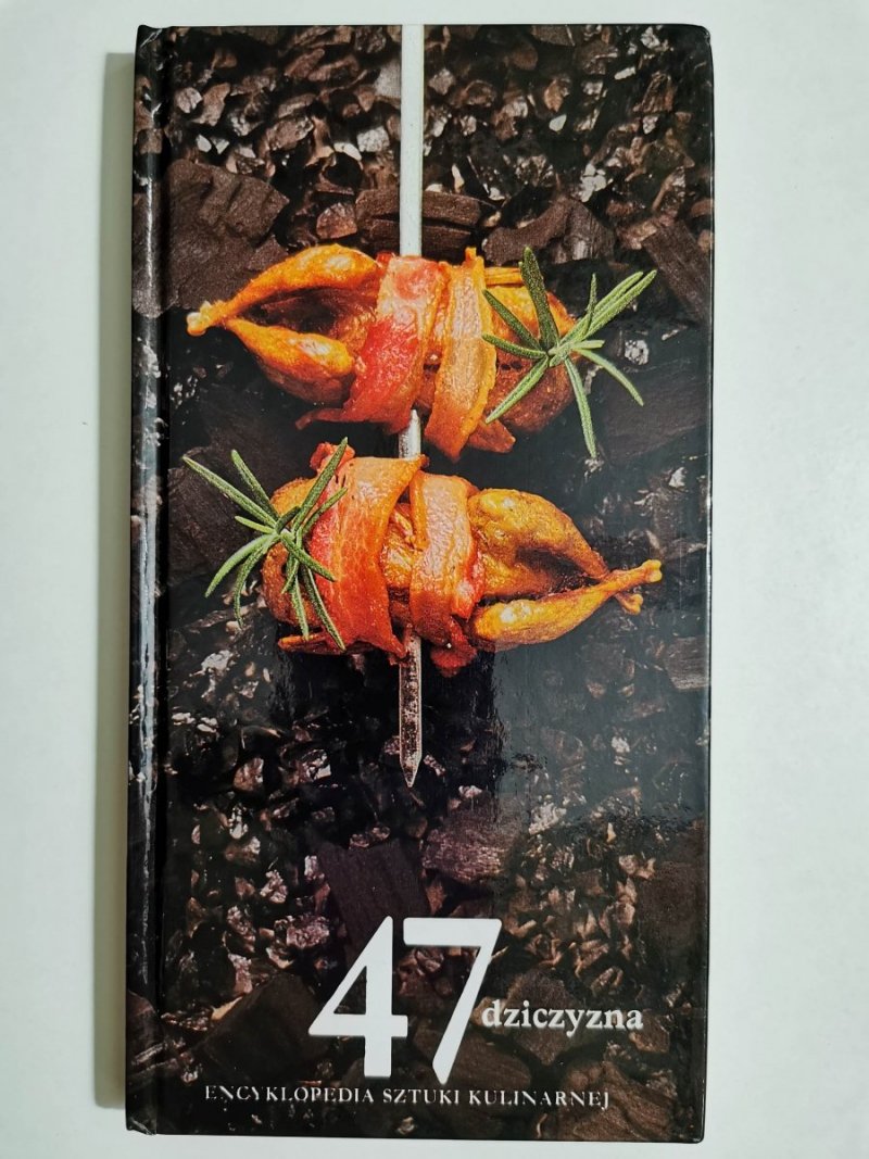ENCYKLOPEDIA SZTUKI KULINARNEJ TOM 47 DZICZYZNA 1995