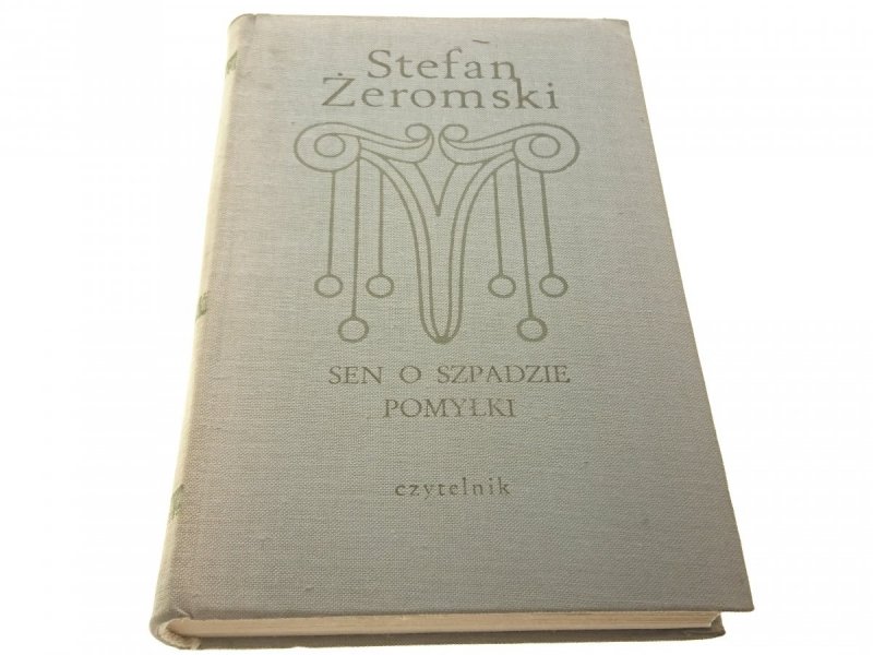 SEN O SZPADZIE; POMYŁKI - Stefan Żeromski 1972