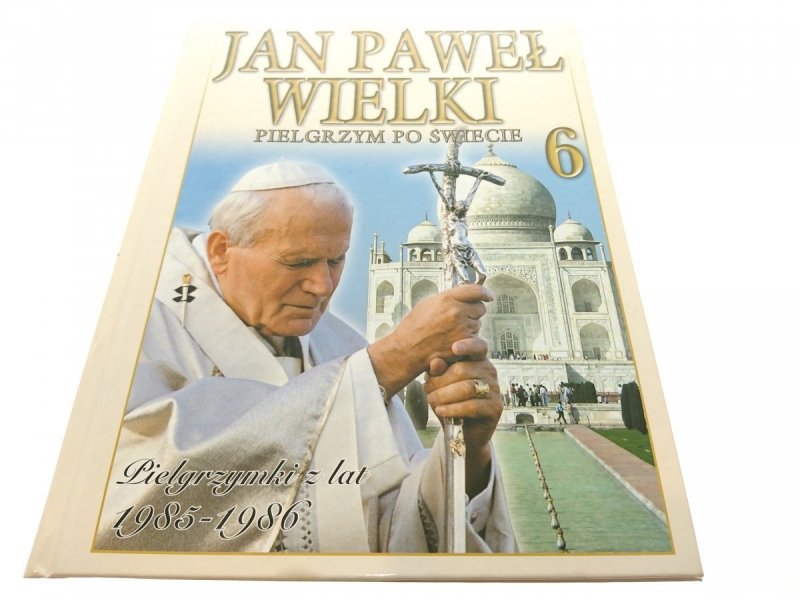 JAN PAWEŁ II WIELKI PIELGRZYM PO ŚWIECIE - 6