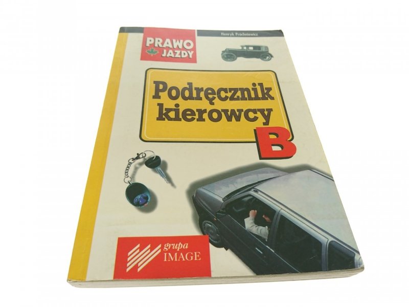 PODRĘCZNIK KIEROWCY B 1998 - Henryk Próchniewicz
