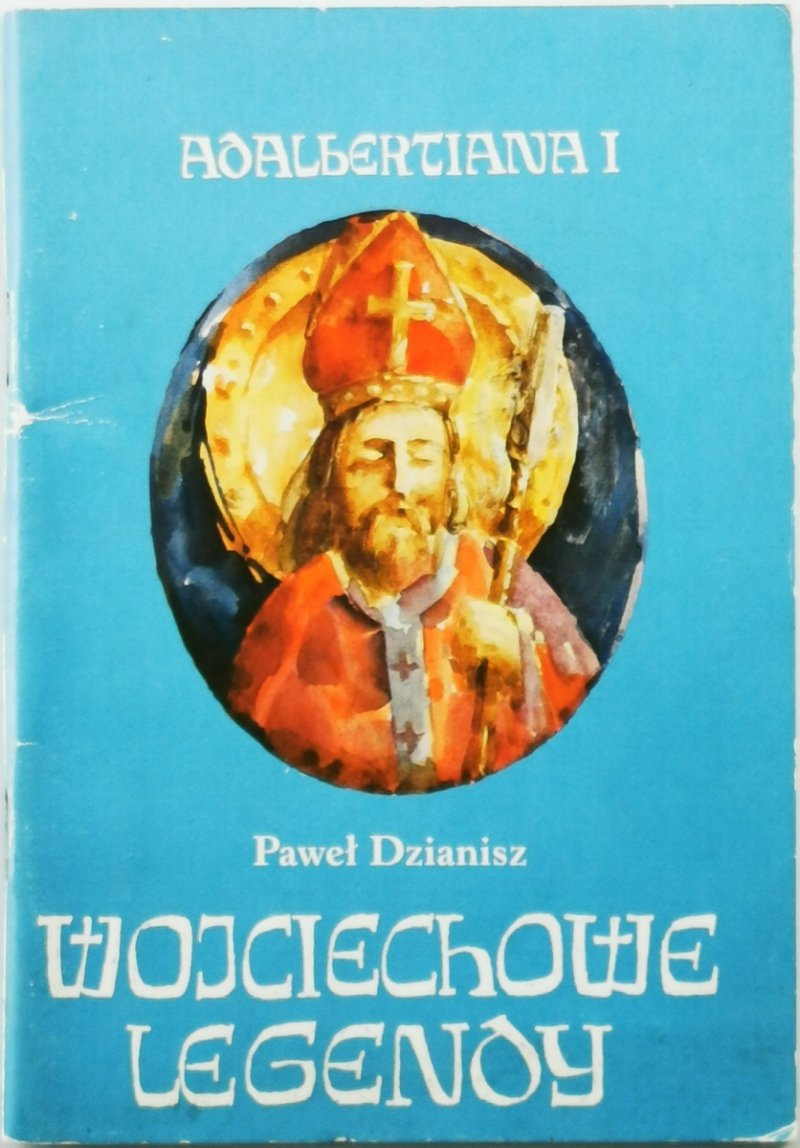 WOJCIECHOWE LEGENDY - Paweł Dzianisz