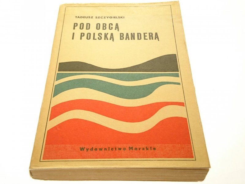 POD OBCĄ I POLSKĄ BANDERĄ - Szczygielski 1970