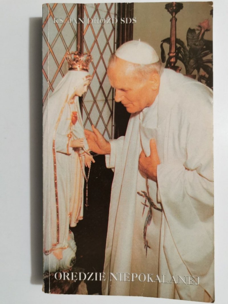 ORĘDZIE NIEPOKALANEJ - Ks. Jan Drozd SDS 1996