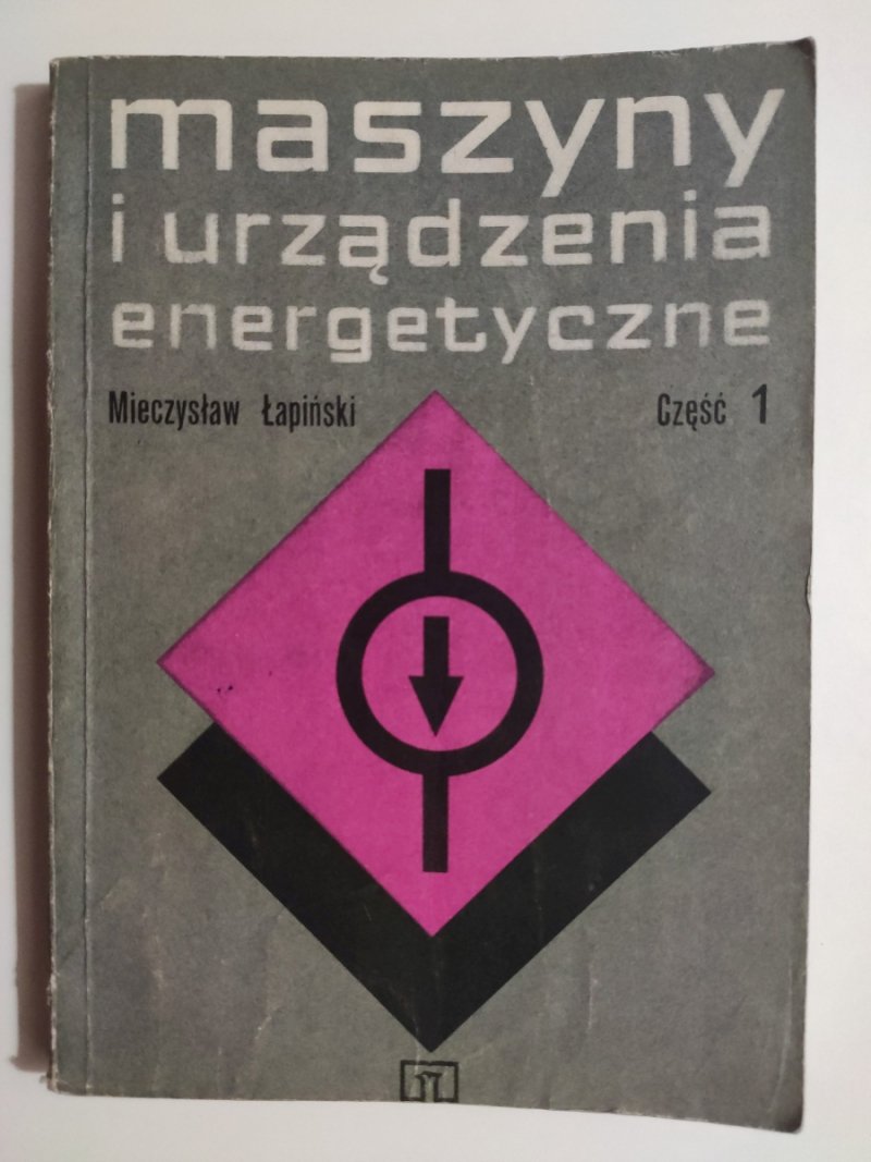 MASZYNY I URZĄDZENIA ENERGETYCZNE CZĘŚĆ I - Mieczysław Łapiński