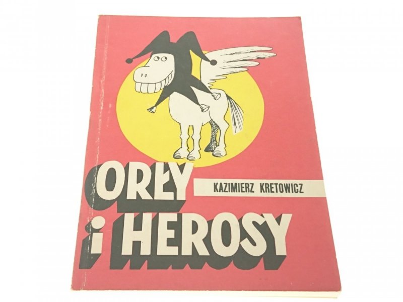 ORŁY I HEROSY - Kazimierz Kretowicz 1977
