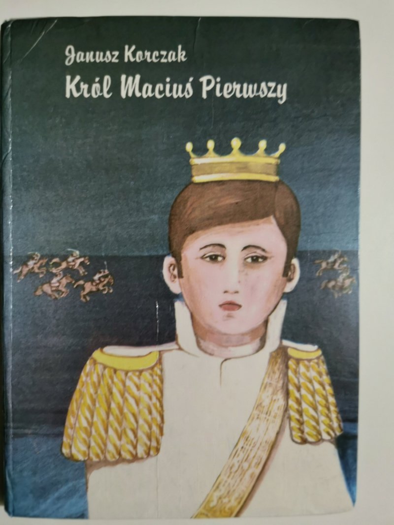 KRÓL MACIUŚ PIERWSZY - Janusz Korczak