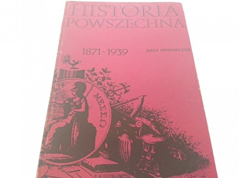 HISTORIA POWSZECHNA 1871-1939 - Prokopczuk 1988