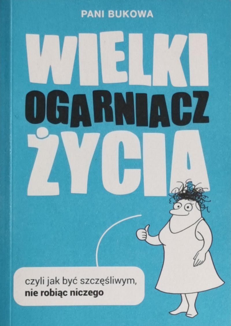 WIELKI OGARNIACZ ŻYCIA - Pani  Bukowa